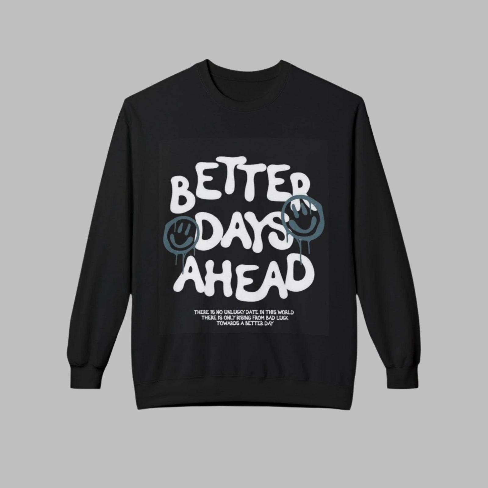 "Better Days Ahead Graphic Sweatshirt".