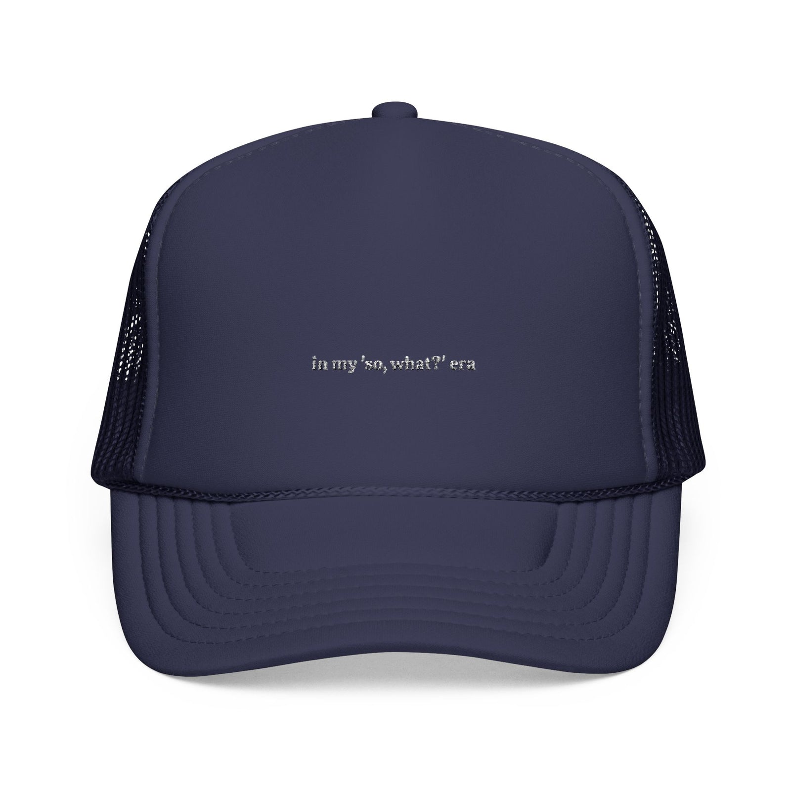 Embroidered Foam Trucker Hat - 'In My 50, What?' Era