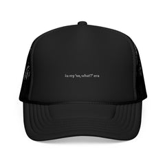 Embroidered Foam Trucker Hat - 'In My 50, What?' Era