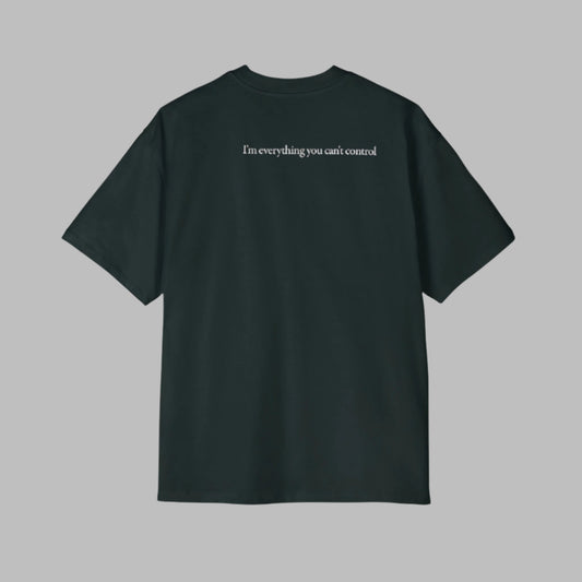 Premium Oversized Tee - "I'm Everything You Can Control" Statement T-Shirt